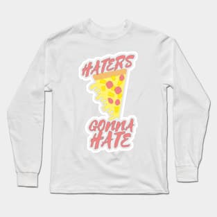 Pineapple on Pizza Haters Will Hate Long Sleeve T-Shirt